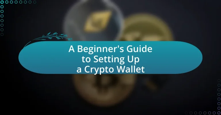 A Beginner’s Guide to Setting Up a Crypto Wallet