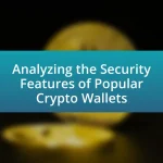 Analyzing the Security Features of Popular Crypto Wallets