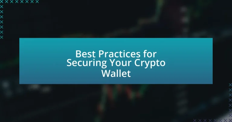 Best Practices for Securing Your Crypto Wallet