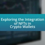 Exploring the Integration of NFTs in Crypto Wallets