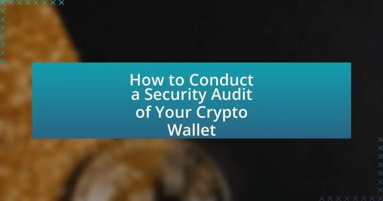 How to Conduct a Security Audit of Your Crypto Wallet