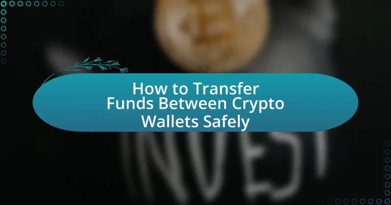 How to Transfer Funds Between Crypto Wallets Safely