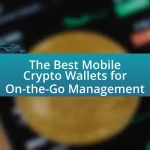 The Best Mobile Crypto Wallets for On-the-Go Management