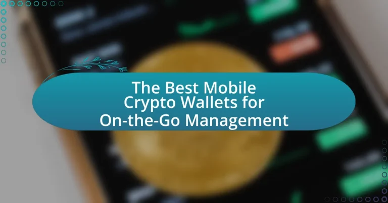 The Best Mobile Crypto Wallets for On-the-Go Management