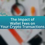 The Impact of Wallet Fees on Your Crypto Transactions