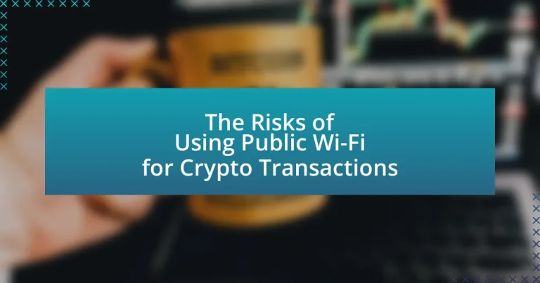 The Risks of Using Public Wi-Fi for Crypto Transactions