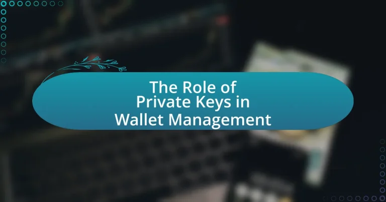 The Role of Private Keys in Wallet Management