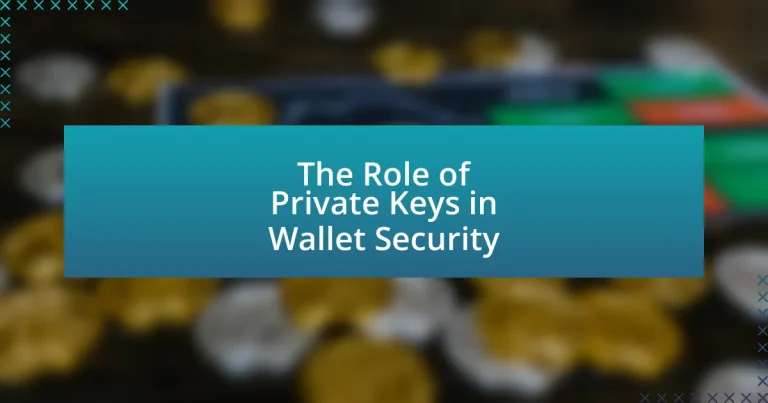 The Role of Private Keys in Wallet Security