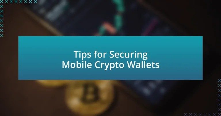 Tips for Securing Mobile Crypto Wallets